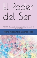 El Poder del Ser: PEISH(R)- Planeación Estrategica Integral desde el Ser Humano 9584840657 Book Cover