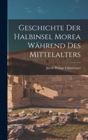 Geschichte Der Halbinsel Morea W�hrend Des Mittelalters 1016442327 Book Cover