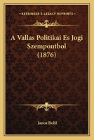 A Vallás Politikai És Jogi Szempontból 114925744X Book Cover