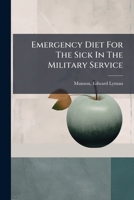Emergency Diet for the Sick in the Military Service 1246866099 Book Cover