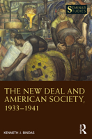 The New Deal and American Society, 1933-1941 0367489058 Book Cover