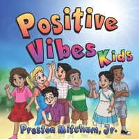Positive Vibes Kids – The Picture Book: A Look at Positivity! (Positive Vibes Collection) 1956581448 Book Cover