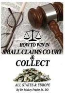 How to Win in Small Claims Court and Collect 1480005622 Book Cover