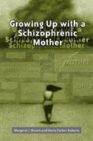 Growing Up With a Schizophrenic Mother 0786408200 Book Cover