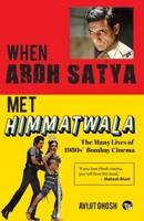 WHEN ARDH SATYA MET HIMMATWALA THE MANY LIVES OF 1980s' BOMBAY CINEMA 9354474608 Book Cover