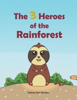 The Three Heroes of The Rainforest B09RMC86GG Book Cover
