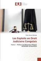 Les Exploits en Droit Judiciaire Congolais: Tome I - Préface du Bâtonnier Philippe BOSEMBE ISE'NKANGA 6138446747 Book Cover