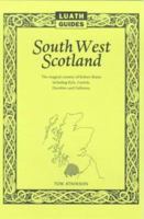 South West Scotland: The Magical Country of Robert Burns, Including Kyle, Carrick, Dumfries and Galloway (Luath Guides) 1913025209 Book Cover