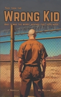 The Wrong Kid: A Novella: They Took the Wrong Kid. And it Was the Worst Mistake They Ever Made. B0FJFBVBFG Book Cover