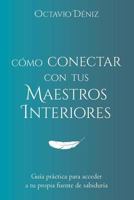 Como Conectar Con Tus Maestros Interiores 1547238887 Book Cover