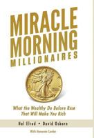 Miracle morning pour millionnaires: Ce que font les riches avant 8 h et qui fera votre fortune 1942589239 Book Cover
