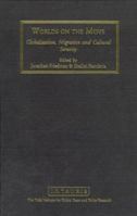 Worlds on the Move: Globalisation, Migration and Cultural Security (Toda Institute Book Series on Global Peace and Policy) 1860649513 Book Cover