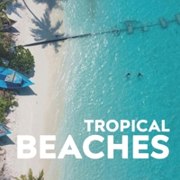 Tropical Beaches: A Large Print Picture Book for Seniors 60+ Stunning Coastal Photos A Thoughtful Gift for Adults with Dementia or Alzheimer's B0H99YYGTQ Book Cover
