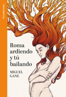 Roma ardiendo y tú bailando / Rome Burning and You Dancing (Spanish Edition) 8403523319 Book Cover
