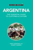 Argentina - Culture Smart!: The Essential Guide to Customs & Culture 1787023362 Book Cover