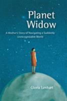 Planet Widow: A Mother's Story of Navigating a Suddenly Unrecognizable World 1580051685 Book Cover