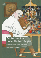 Art Restoration Under the Nazi Regime: Revelation and Concealment 3032098394 Book Cover