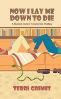 Now I Lay Me Down To Die 1456309986 Book Cover