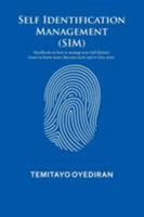 Self Identification Management (Sim): Handbook on How to Manage Your Self Identity. Learn to Know More, Become More and to Give More. 1524637084 Book Cover