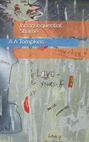Inconsequential  Shame (Ousted) B085RNM6CK Book Cover