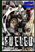 Fueled: Throttled 0998600768 Book Cover