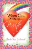 When God Speaks...Write 1436353769 Book Cover