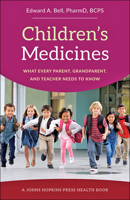 Children's Medicines: What Every Parent, Grandparent, and Teacher Needs to Know 1421423758 Book Cover