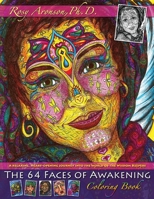 The 64 Faces of Awakening Coloring Book: A relaxing, heart-opening journey into the world of the Wisdom Keepers 0997023015 Book Cover