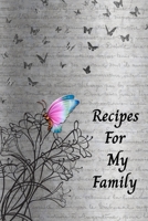 Recipes For My Family: 6 X 9 120 Page Blank  Recipe book to add all your homemade recipes 1696094283 Book Cover