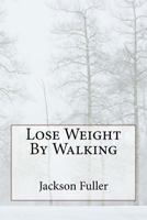 Lose Weight by Walking 1530749875 Book Cover