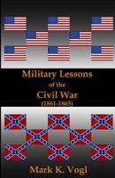 Military Lessons of the Civil War (1861-1865) 1539397599 Book Cover