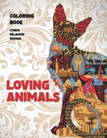 Loving Animals - Coloring Book - Stress Relieving Designs B08XL7ZH1R Book Cover