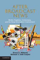 After Broadcast News: Media Regimes, Democracy, and the New Information Environment B00A2NSS9U Book Cover
