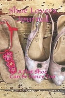 Shoe Lovers Journal: A Flat Shoe Can Be Fancy Too 1706415648 Book Cover