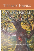 Nonsensical: A Collection of Poetry and Lyrics B09BSY8WQD Book Cover