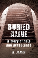 Buried Alive: A Story of Hate and Acceptance 0473526123 Book Cover