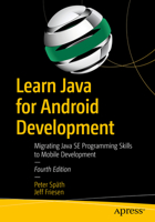Learn Java for Android Development: Migrating Java Se Programming Skills to Mobile Development 1484259424 Book Cover