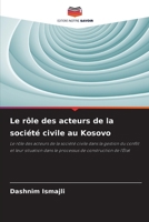 Le rôle des acteurs de la société civile au Kosovo (French Edition) 620988282X Book Cover
