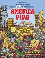 America Viva Libro Para Colorear de Arte Precolombino 154126357X Book Cover