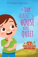 The Day Albert's House Went Quiet B08SYN76R7 Book Cover