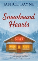Snowbound Hearts: a novella of romance in Appalachia: Nine strangers. Three days. One storm that changes everything. B0G2LD3Y6B Book Cover