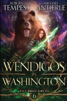 Wendigos in Washington (Case Files Of An Urban Druid) B0BT6XBC3G Book Cover