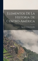 Elementos de la Historia de Centro-Am�rica 1015989551 Book Cover