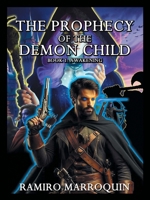 The Prophecy of the Demon Child: Book 1: Awakening 1665768592 Book Cover