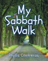 My Sabbath Walk 147960416X Book Cover
