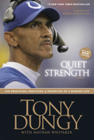Quiet Strength: The Principles, Practices, & Priorities of a Winning Life 1414318022 Book Cover