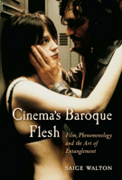 Cinema's Baroque Flesh: Film, Phenomenology and the Art of Entanglement 104117697X Book Cover
