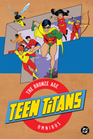 Teen Titans: The Bronze Age Omnibus (2026 Edition) 1799508064 Book Cover