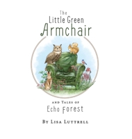 The Little Green Armchair and Tales of Echo Forest 1642377880 Book Cover