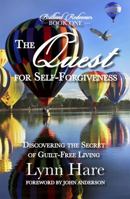 The Quest for Self-Forgiveness: Discovering the Secret of Guilt-Free Living 0998714704 Book Cover